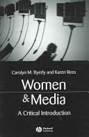 Women and media : a critical introduction / Carolyn M. Byerly and Karen Ross.
