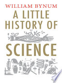 A little history of science / William Bynum.