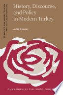 History, discourse, and policy in modern Turkey / Alper Çakmak.