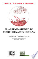 El arrendamiento de cotos privados de caza /