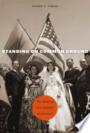 Standing on common ground : the making of a Sunbelt borderland /