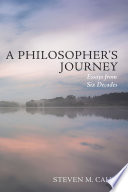 PHILOSOPHER'S JOURNEY : ESSAYS FROM SIX DECADES