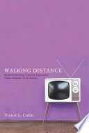 Walking distance : remembering classic episodes from classic television /