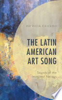 The Latin American art song : sounds of the imagined nations /