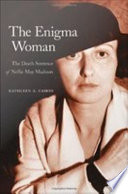 The enigma woman : the death sentence of Nellie May Madison /