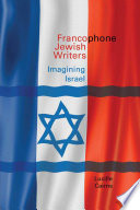 Francophone Jewish writers : imagining Israel / Lucille Cairns.