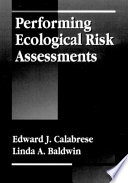 Performing ecological risk assessments /