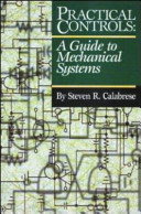 Practical controls : a guide to mechanical systems /