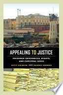 Appealing to justice : prisoner grievances, rights, and carceral logic /