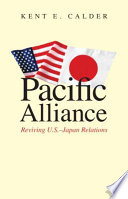 Pacific alliance : reviving U.S.-Japan relations /