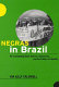 Negras in Brazil : re-envisioning black women, citizenship, and the politics of identity / Kia Lilly Caldwell.