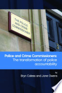 Police and crime commissioners : the transformation of police accountability /