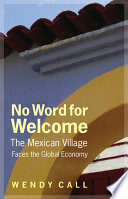 No word for welcome : the Mexican village faces the global economy /