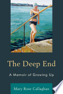The deep end : a memoir of growing up /