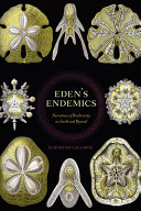 Eden's endemics : narratives of biodiversity on Earth and beyond /