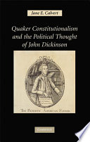 Quaker constitutionalism and the political thought of John Dickinson / Jane E. Calvert.