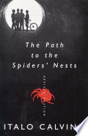 The path to the spiders' nests / Italo Calvino ; translated from the Italian by Archibald Colquhoun ; revised by Martin McLaughlin.