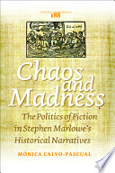 Chaos and madness : the politics of fiction in Stephen Marlowe's historical narratives /