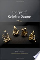 The epic of Kelefaa Saane / Sirifo Camara ; edited and translated by Sana Camara.