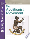 The Abolitionist Movement : documents decoded /