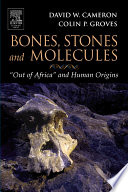Bones, stones, and molecules : "out of Africa" and human origins /