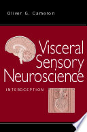 Visceral sensory neuroscience : interoception /