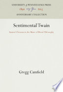 Sentimental Twain : Samuel Clemens in the Maze of Moral Philosophy /