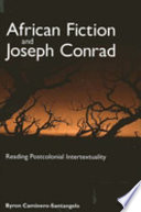 African fiction and Joseph Conrad : reading postcolonial intertextuality /