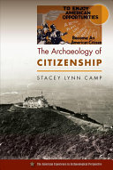 The archaeology of citizenship / Stacey Lynn Camp ; foreword by Michael S. Nassaney.