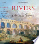Rivers and the Power of Ancient Rome.
