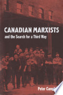 Canadian Marxists and the search for a third way / Peter Campbell.