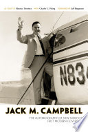 Jack M. Campbell : the autobiography of New Mexico's first modern governor /