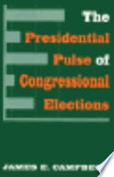 The presidential pulse of congressional elections / James E. Campbell.