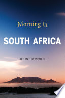 Morning in South Africa / John Campbell.
