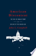 American discontent : the rise of Donald Trump and decline of the golden age /