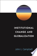 Institutional change and globalization / John L. Campbell.