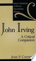 John Irving : a critical companion / Josie P. Campbell.