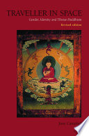 Traveller in space : gender, identity, and Tibetan Buddhism / June Campbell.