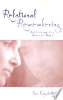 Relational remembering : rethinking the memory wars / Sue Campbell.