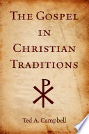 The Gospel in Christian traditions /