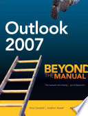 Outlook 2007 : beyond the manual / Tony Campbell, Jonathan Hassell.