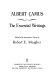 Albert Camus, the essential writings / edited with interpretive essays by Robert E. Meagher.