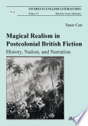 Magical realism in postcolonial british fiction : history, nation, and narration.