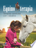 Equinoterapia : terapias asistidas con caballos /