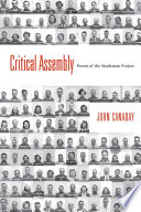 Critical assembly : poems of the Manhattan Project / John Canaday.
