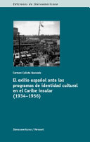 El exilio espanol ante los programas de la identidad cultural en el Caribe insular (1934-1956) /