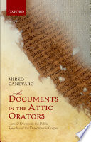 The documents in the Attic orators. Laws and decrees in the public speeches of the Demosthenic corpus /