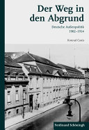 Der Weg in Den Abgrund : Deutsche Auėnpolitik 1902-1914 /