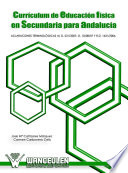 Curriculum de educacion fisica en Secundaria para Andalucia : aclaraciones terminologicas al D. 231/2007; O.10/08/07 y R.D. 1631/2006 /