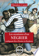 Les aventures d'un negrier : Trafiquant d'or, d'ivoire et d'esclaves / Theodore Canot.